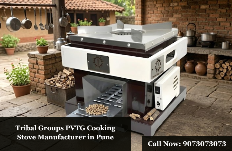 Tribal Groups PVTG Cooking Stove Manufacturer in Pune