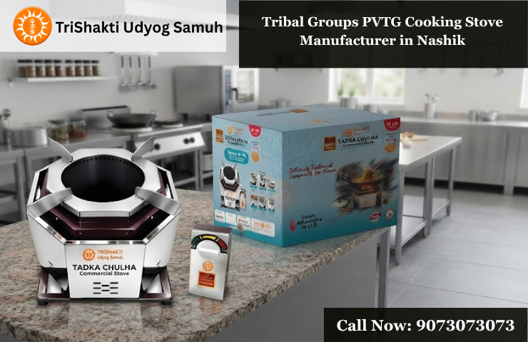 Tribal Groups PVTG Cooking Stove Manufacturer in Nashik